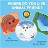 Laura Bullock Where Do You Live, Animal Friend? (Tascabile)