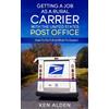 Ken Alden Getting a Job As A Rural Carrier With The United States Po (Tascabile)