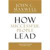 John C. Maxwell How Successful People Lead (Copertina rigida)