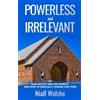 Niall Walshe Powerless and Irrelevant (Copertina rigida)