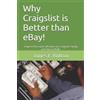 James E Britton Why Craigslist Is Better Than Ebay! (Tascabile)