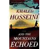 Khaled Hosseini And the Mountains Echoed (Tascabile)