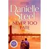 Danielle Steel Never Too Late (Tascabile)