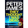 Peter James They Thought I Was Dead: Sandy's Story (Tascabile)