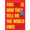 Nicole Perlroth This is How They Tell Me the World Ends (Tascabile)