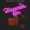 Trouble in the Wind Hammer On (CD)