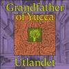 Utlandet Grandfather of Yucca (Vinyl LP) 12" Album