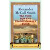 Alexander McCall Smith Tea Time for the Traditionally Built (Tascabile)