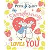 Beatrix Potter The World of Peter Rabbit: Somebunny Loves You (Copertina rigida)