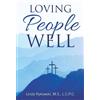 Linda Rykowski M S L C P C Loving People Well (Tascabile)