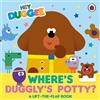 Hey Duggee Hey Duggee: Where's Duggly's Potty? (Libro di cartone) Hey Duggee