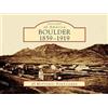 Mona Lambrecht Boulder History Museum Boulder 1859-1919 (Postcards)