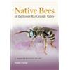 Paula Sharp Native Bees of the Lower Rio Grande Valley (Tascabile)