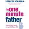 Spencer Johnson The One-Minute Father (Tascabile) One Minute Manager