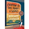 Benjamin Stevenson Everyone on This Train Is a Suspect (Tascabile)