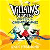 Ryan Hammond How to Win the Gruesome Games (Tascabile) Villains Academy