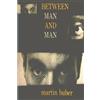 Martin Buber Between Man and Man (Tascabile)