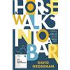 David Grossman A Horse Walks into a Bar (Tascabile)