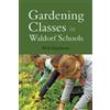 Birte Kaufmann Gardening Classes in Waldorf Schools (Tascabile)
