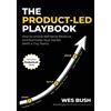 Wes Bush The Product-Led Playbook (Tascabile)