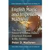 Peter D. Mathews English Magic and Imperial Madness (Tascabile)