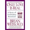 Brian L. Weiss Only Love is Real (Tascabile)