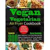 Karen Randolph Essential Vegan & Vegetarian Air Fryer Cookbook (Tascabile)