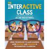 Kristin Merrill The InterACTIVE Class - Using Technology To Make Lea (Tascabile)