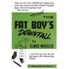 Elmer Wheeler The Fat Boy's Downfall And How Elmer Learned to Keep I (Tascabile)