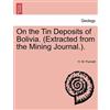 H M Punnett On the Tin Deposits of Bolivia. (Extracted from the Mini (Tascabile)