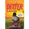Jeff Lindsay Dexter Is Delicious (Tascabile) Dexter Series