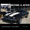 David W Miller BEFORE & AFTER - Auto Restoration - Done RIGHT! (Tascabile)