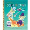 Margaret Wise Brown The Color Kittens (Copertina rigida) Little Golden Book