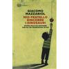 Mio Fratello Rincorre I Dinosauri. Storia Mia E Di Giovanni Che Ha Un Cromosoma
