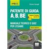 Maggioli Editore La patente di guida A, B, BE. Manuale teorico e quiz per l'esame. Supera l'esame con la AI