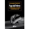 Pellegrini Fuga dall'inferno. La redenzione letteraria di Gianfranco Ruà