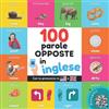 YukiBooks 100 parole opposte in inglese: Libro illustrato bilingue per bambini: italiano / inglese con pronuncia