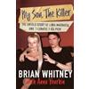 WildBlue Press My Son, The Killer: The Untold Story of Luka Magnotta and 1 Lunatic 1 Ice Pick