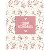 CreateSpace Independent Publishing Platf Client Record Book: Large Size 8.5x11 Client Profile & Activity Log Book : Customer Number, Information, Date, Activity, Amount, Comments