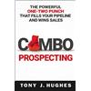 HarperCollins Leadership a Combo Prospecting: The Powerful One-Two Punch That Fills Your Pipeline and Wins Sales