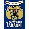 Picarona Pirati del mistero. Lo scettro dei faraoni (Vol. 1)