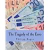 CREATESPACE The Tragedy of the Euro (Large Print Edition)