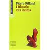 Raffaello Cortina Editore I filosofi: vita intima