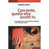 ITINERARI Caro prete, questa sera ascolti tu. Colloquio tra un giovane sacerdote e un giovane sposo