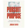 1A Publishing Pursuit of Purpose: A Proven System to Find Your Purpose and Live with Confidence, Direction, and Meaning