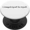 YO! I Changed Myself For Me Self Love Empowerment Citazione PopSockets PopGrip Adesivo
