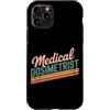 Medical Dosimetrist Gift for Women and M Custodia per iPhone 11 Pro Dosimetrista medico Dosimetria di radiazione Dosimetrista medico