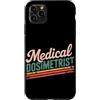 Medical Dosimetrist Gift for Women and M Custodia per iPhone 11 Pro Max Dosimetrista medico Dosimetria di radiazione Dosimetrista medico