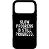 Mindful Co. Custodia per iPhone 17 Pro Max Il progresso lento è ancora il progresso citazione motivazionale