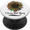 I Love Hot Moms Funny For Mother I Love Hot Moms Sunflower Leopard Mom Funny For Mother PopSockets PopGrip Adesivo